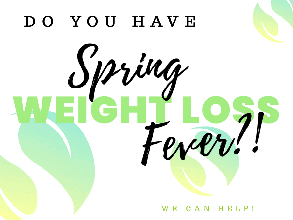 Do you have spring weight loss fever?